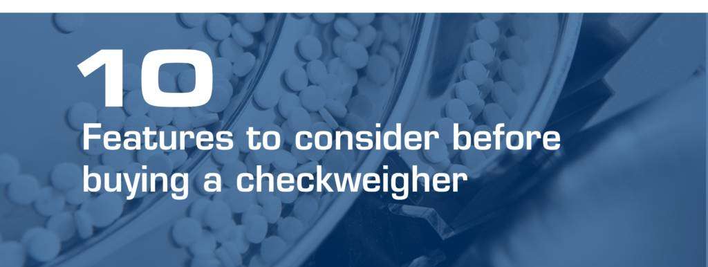 10 Essential Features for GMP-Compliant Checkweigher Selection