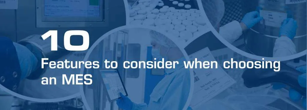 10 MES Features for Pharmaceutical Manufacturing Compliance
